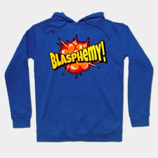 Blasphemy! Superhero! Hoodie